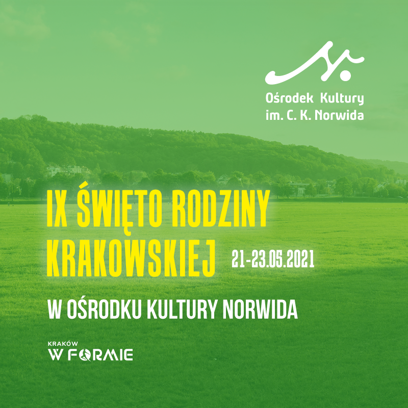 Baner reklamujący imprezę, na środku żółty napis IX ŚWIĘTO RODZINY KRAKOWSKIEJ 21-23.05.2021 W OŚRODKU KULTURY NORWIDA. W tle rozmyte zdjęcie krakowskich błoń.