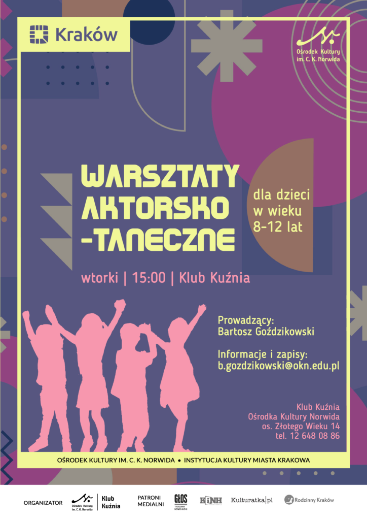 KK_warsztaty aktorsko taneczne_A3 2 Różowe kontury dzieci w prawej części grafiki i radosnych pozach. Warsztaty aktorsko taneczne dla dzieci od ośmiu do dwunastu lat. Wtorki, godzina piętnasta, Klub Kuźnia. Prowadzący: Bartosz Goździkowski. Informacje i zapisy: b.gozdzikowski@okn.edu.pl. Klub Kuźnia Ośrodka Kultury Norwida, osiedle Złotego Wieku 14, telefon 12 641 68 75.