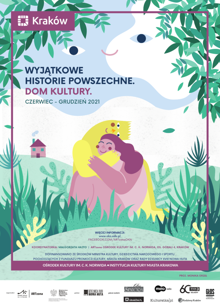 plakat B2 Wyjątkowe historie powszechne Dwie kreskówkowe postaci: żółta oraz fioletowo-różowa z długimi włosami, przytulająca się na łące zielonej łące. Zielone elementy roślinności, w tym drzew, w tle mały domek. Wyjątkowe historie powszechne. Dom kultury.