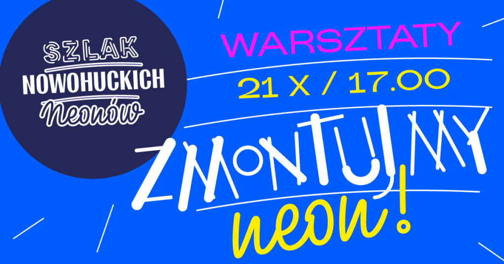 Szlak nowohuckich neonów-zmontujmy-neon_FB Niebieska grafika. Szlak nowohuckich neonów. Zmontujmy neon.
