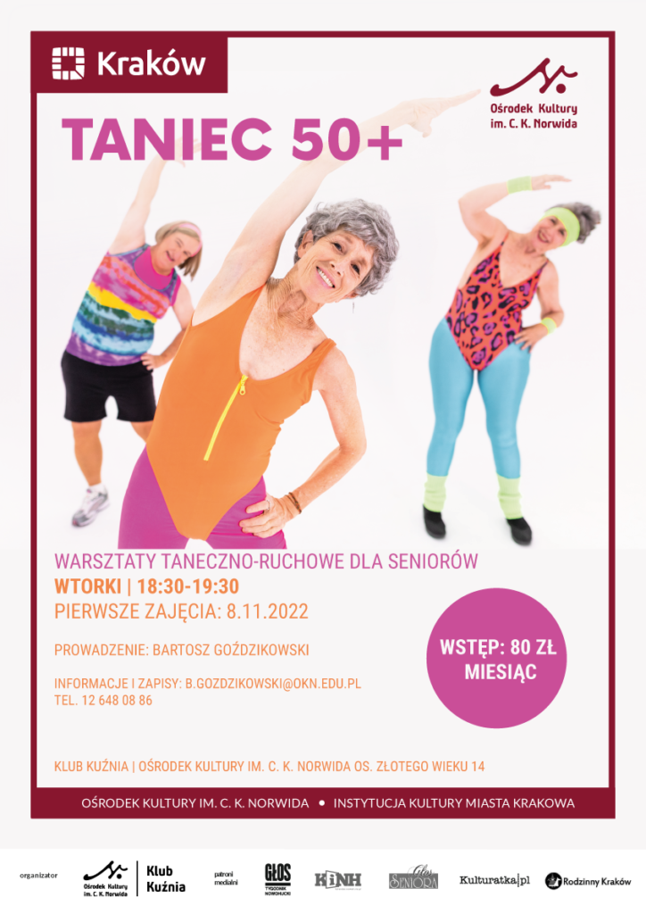 TANIEC-50+ Plakat zapowiadający warsztaty taneczno-ruchowe dla osób w wieku 50 plus. Zajęcia co tydzień we wtorki od 18:30 do 19:30 w Klubie Kuźnia, os. Złotego Wieku 14. Obowiązują zapisy. Numer telefonu 12 048 08 86. Na fotografii trzy starsze kobiety w sportowych strojach, ćwiczą i uśmiechają się.