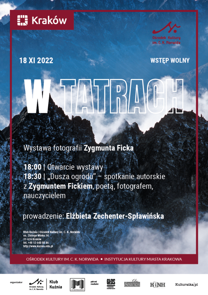 Otwarcie wystawy Zygmunta Ficka: w Tatrach. W Tatarach - wystawa fotografii Zygmunta Fick. otwarcie wystawy 18 listopada 2022, godzina 18:00. O 18:30 spotkanie z autorem. Klub Kuźnia, osiedla złotego Wieku 14
