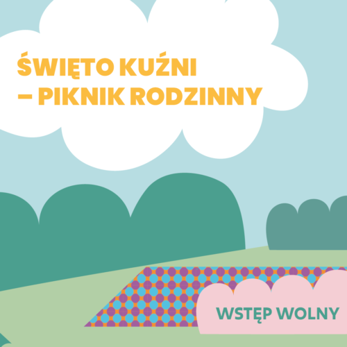 Malowana łąka z zieloną trawą i krzakami, bladoniebieskim niebem i białymi chmurami. Na trawie kocyk w fioletowe i niebieskie kółka połączone pomarańczowymi liniami. Święto kuźni piknik rodzinny. Więcej informacji w rozwinięciu.