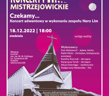 Czarnobiały wizerunek kościoła na różowofioletowym tle. U góry żółty napis Koncerty Mistrzejowickie. Czekamy. Koncert adwantowy w wykonaniu zespołu Noro Lim.
